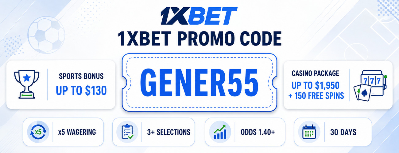 1XBET promo code GENER55 bonuses